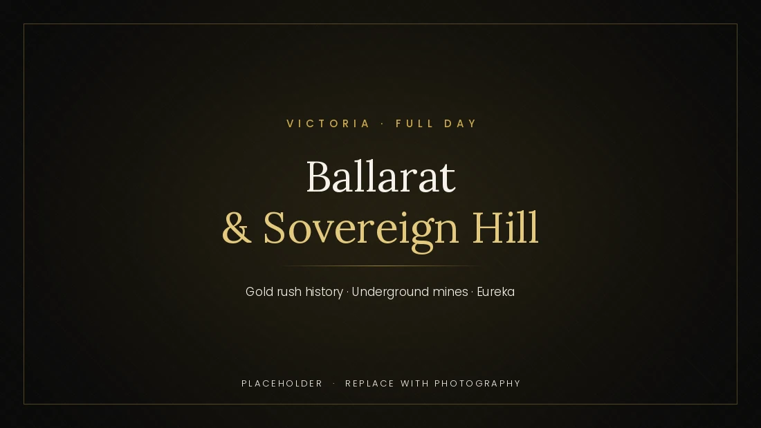 Ballarat and Sovereign Hill &mdash; private chauffeured tour